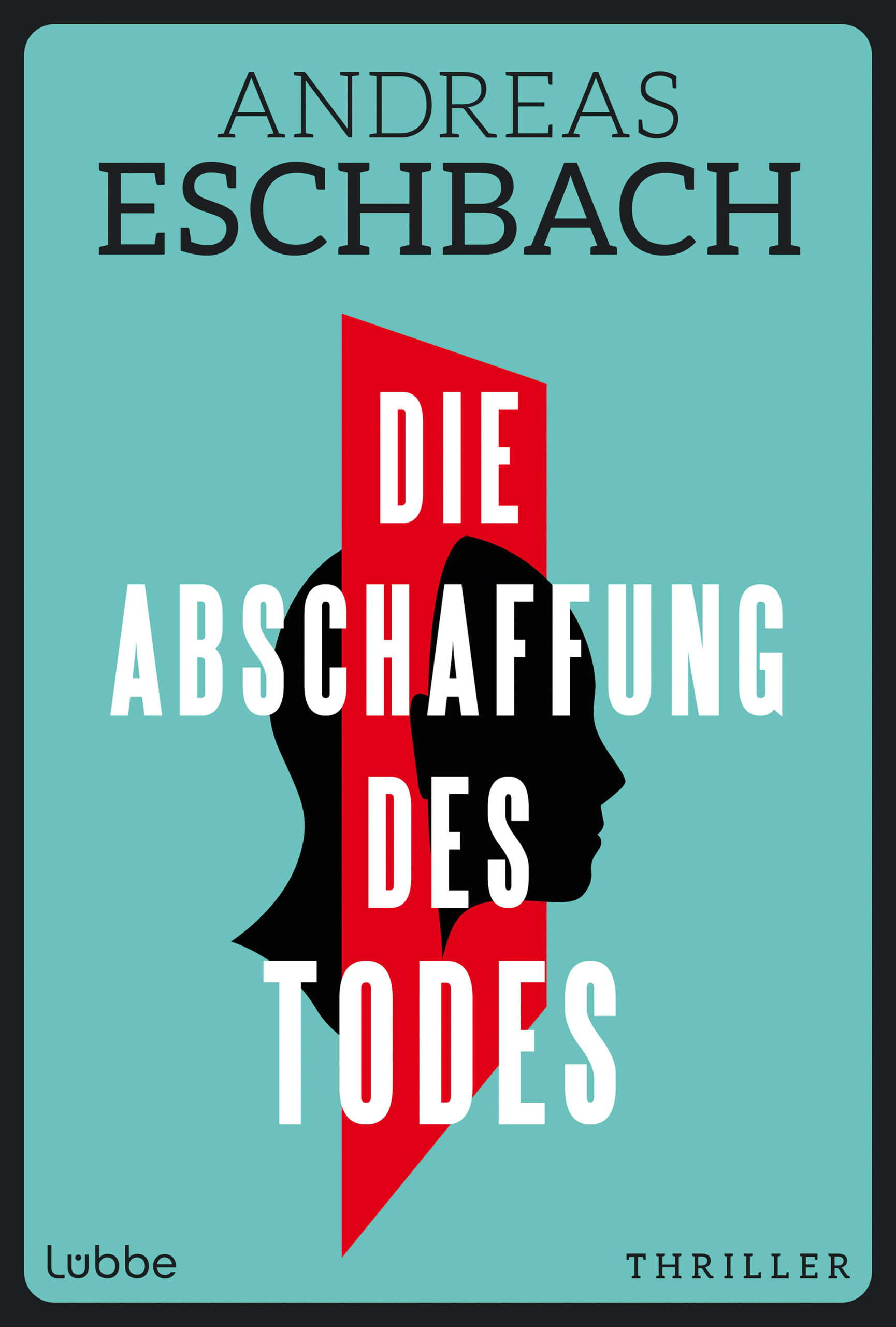 Andreas Eschbach "Die Abschaffung des Todes"