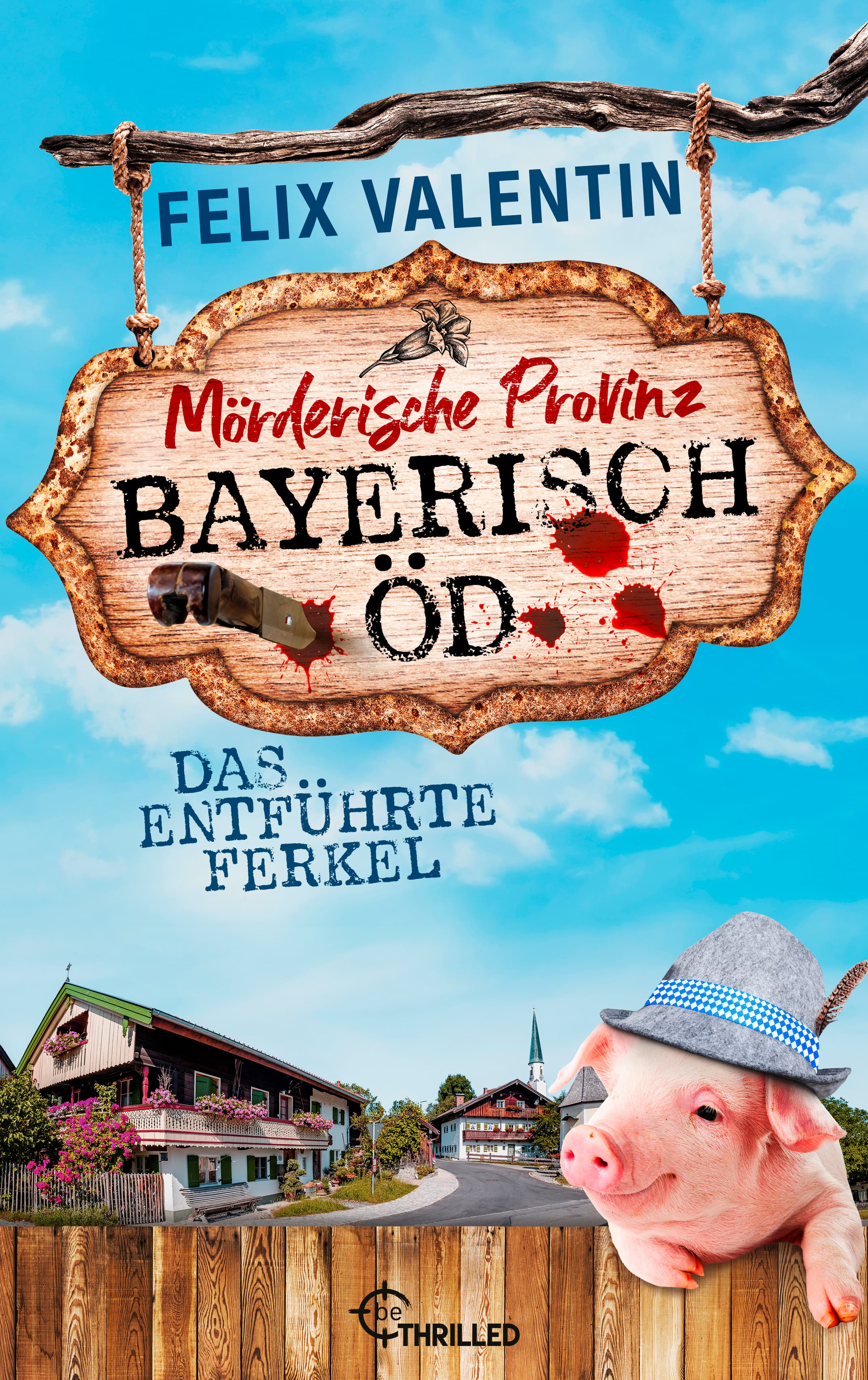 Bayerisch Öd - Das entführte Ferkel