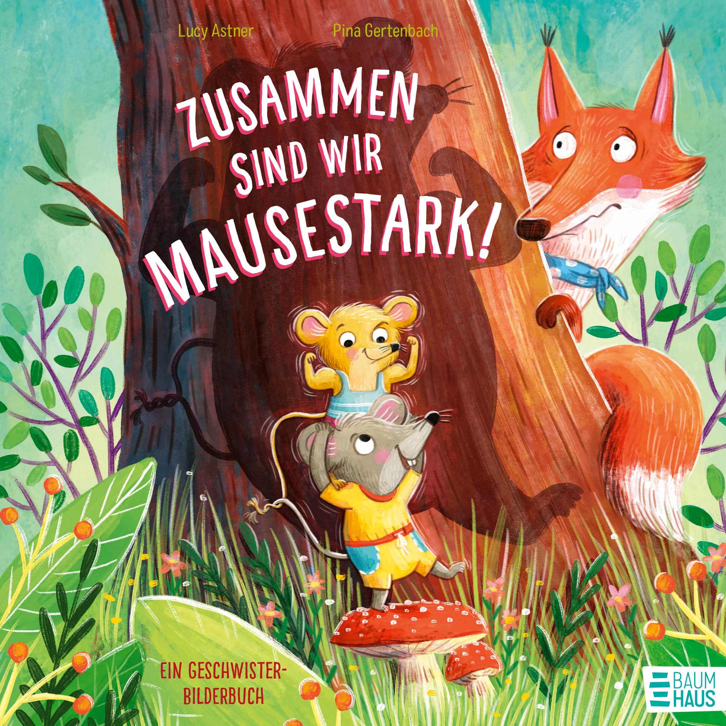 Zusammen sind wir mausestark! – Ein Geschwisterbilderbuch