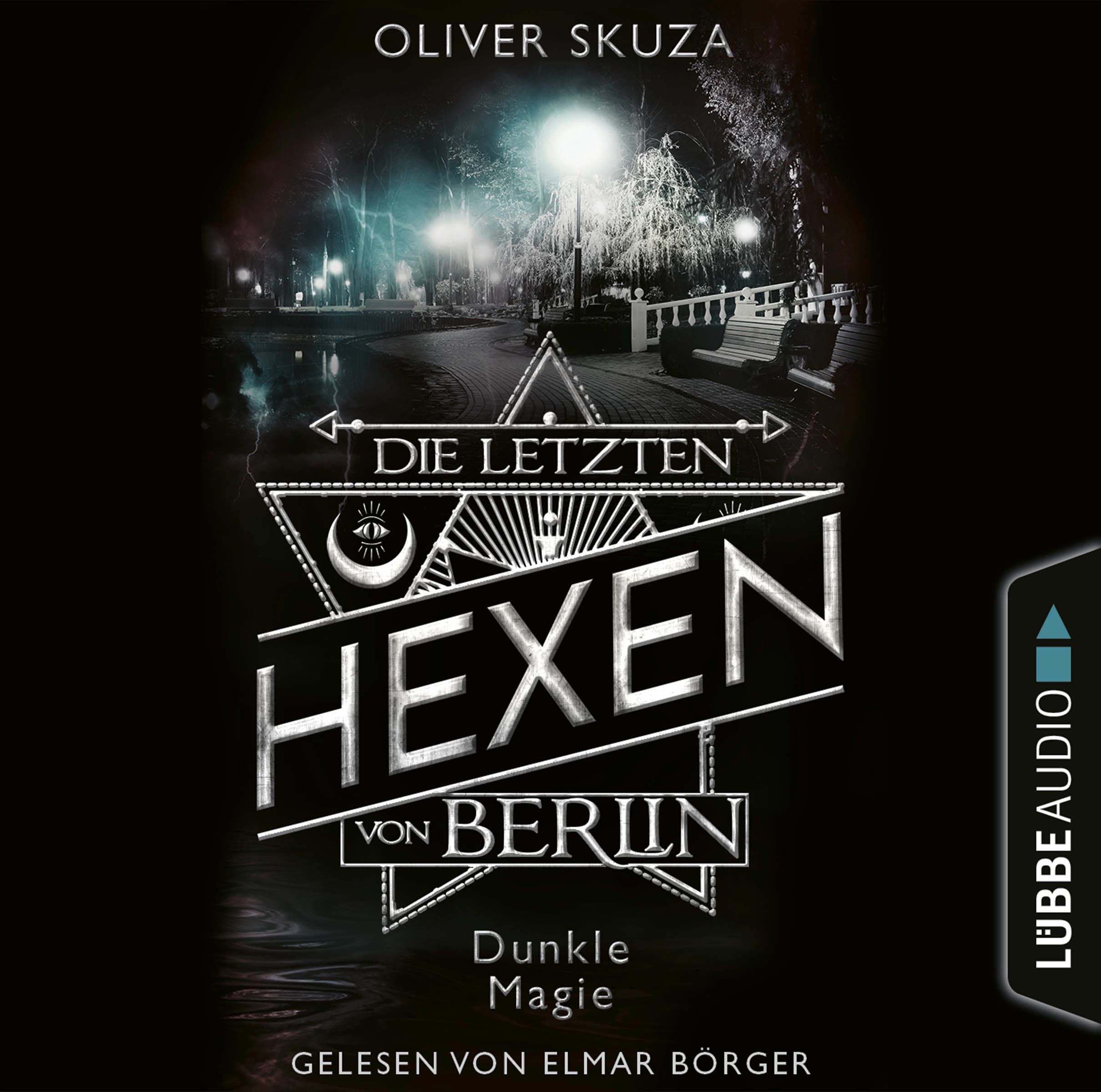 Die letzten Hexen von Berlin - Folge 03: Dunkle Magie