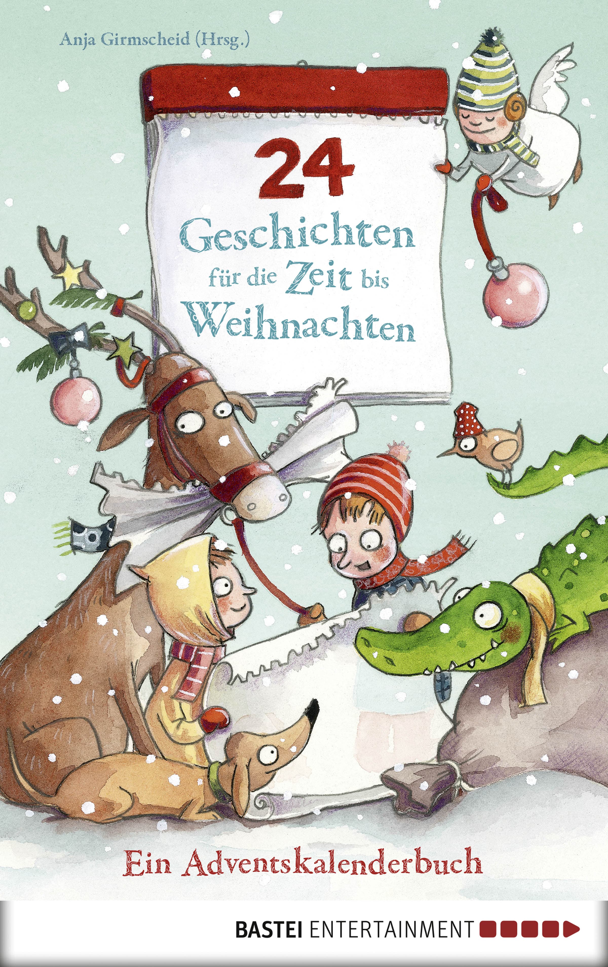 24 Geschichten für die Zeit bis Weihnachten - Ein Adventskalenderbuch