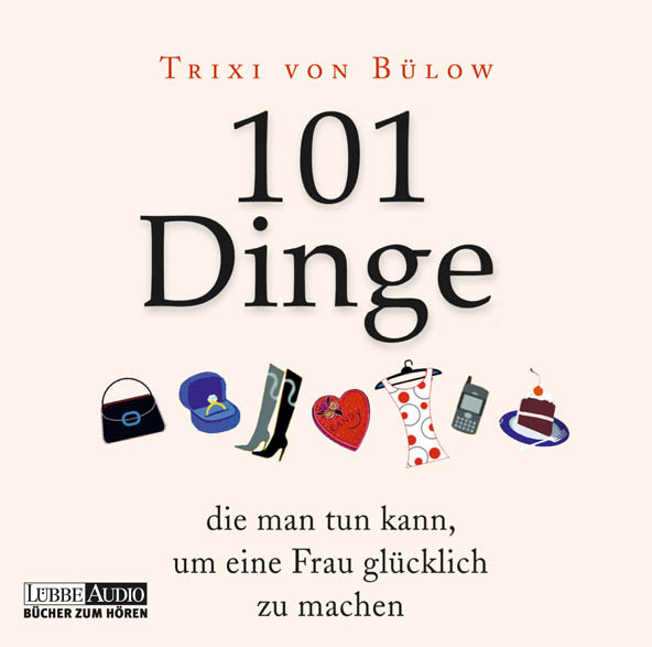 101 Dinge, die man tun kann,um eine Frau glücklich zu machen