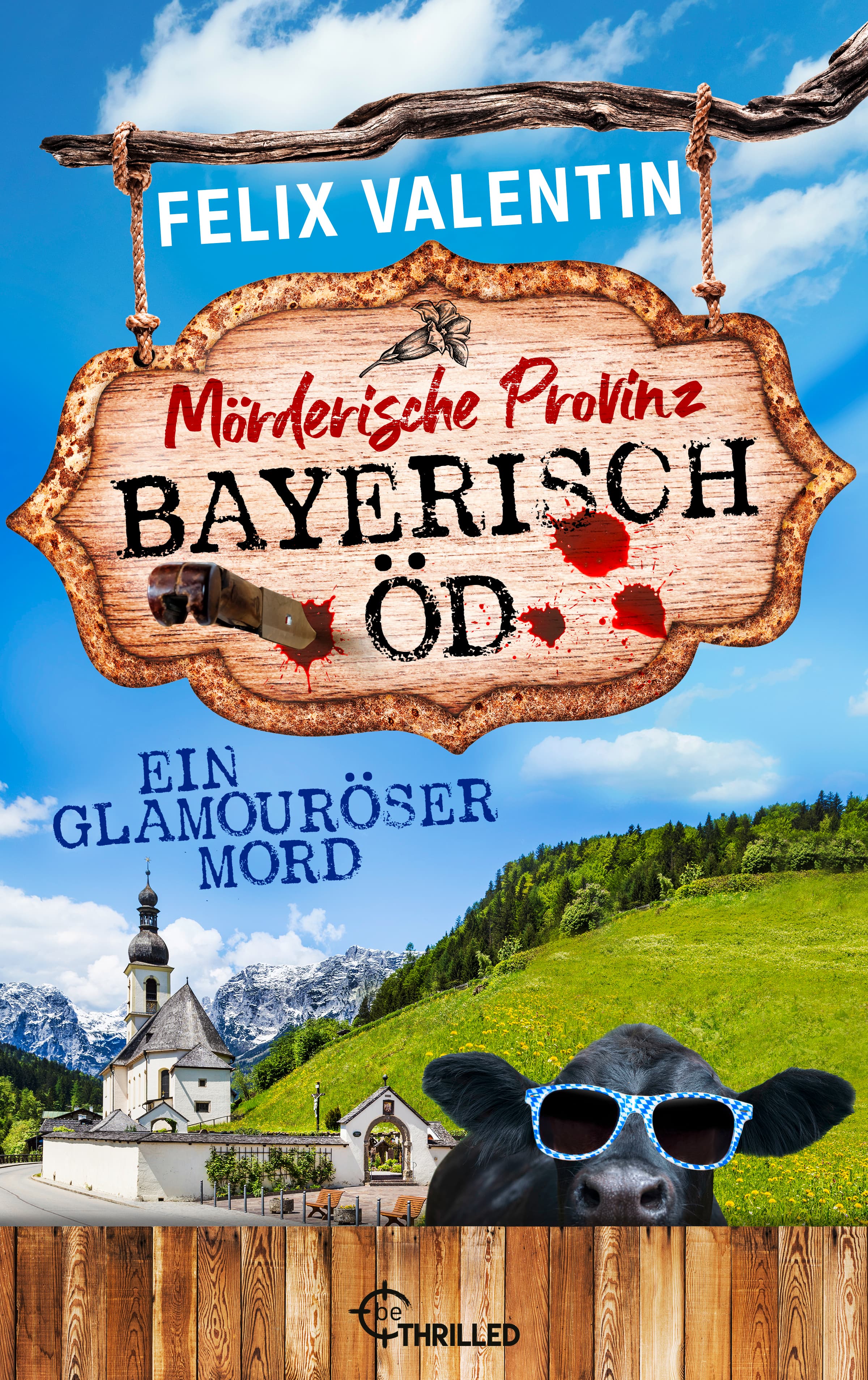 Bayerisch Öd - Ein glamouröser Mord