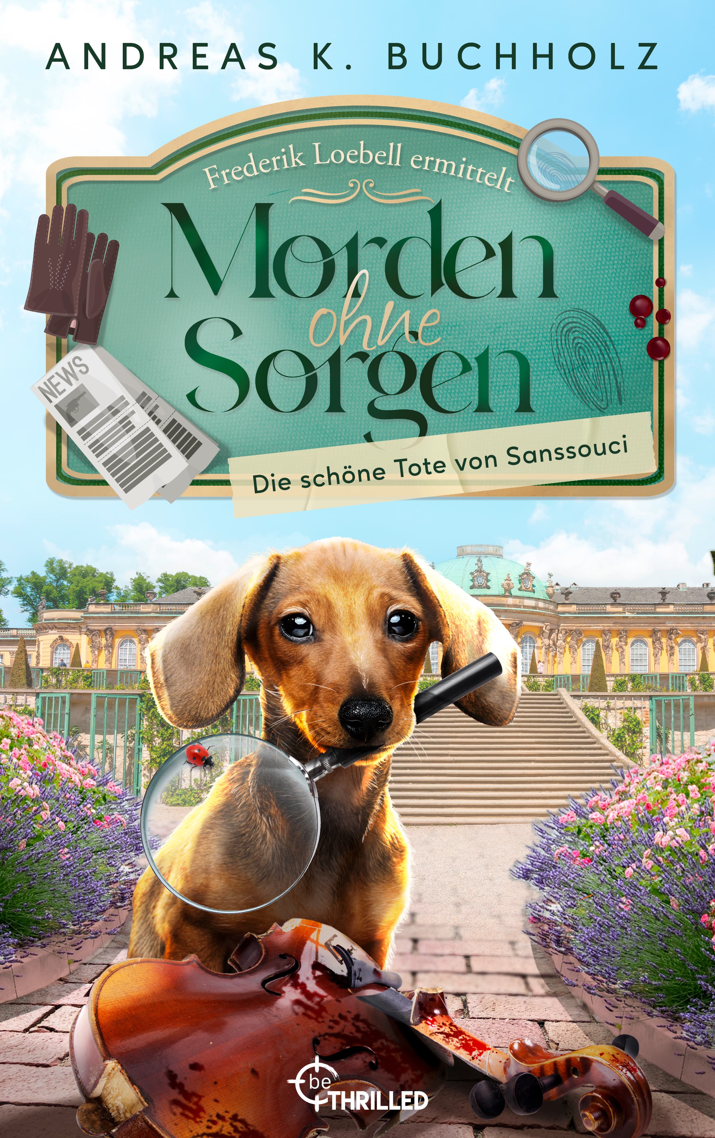 Morden ohne Sorgen - Die schöne Tote von Sanssouci