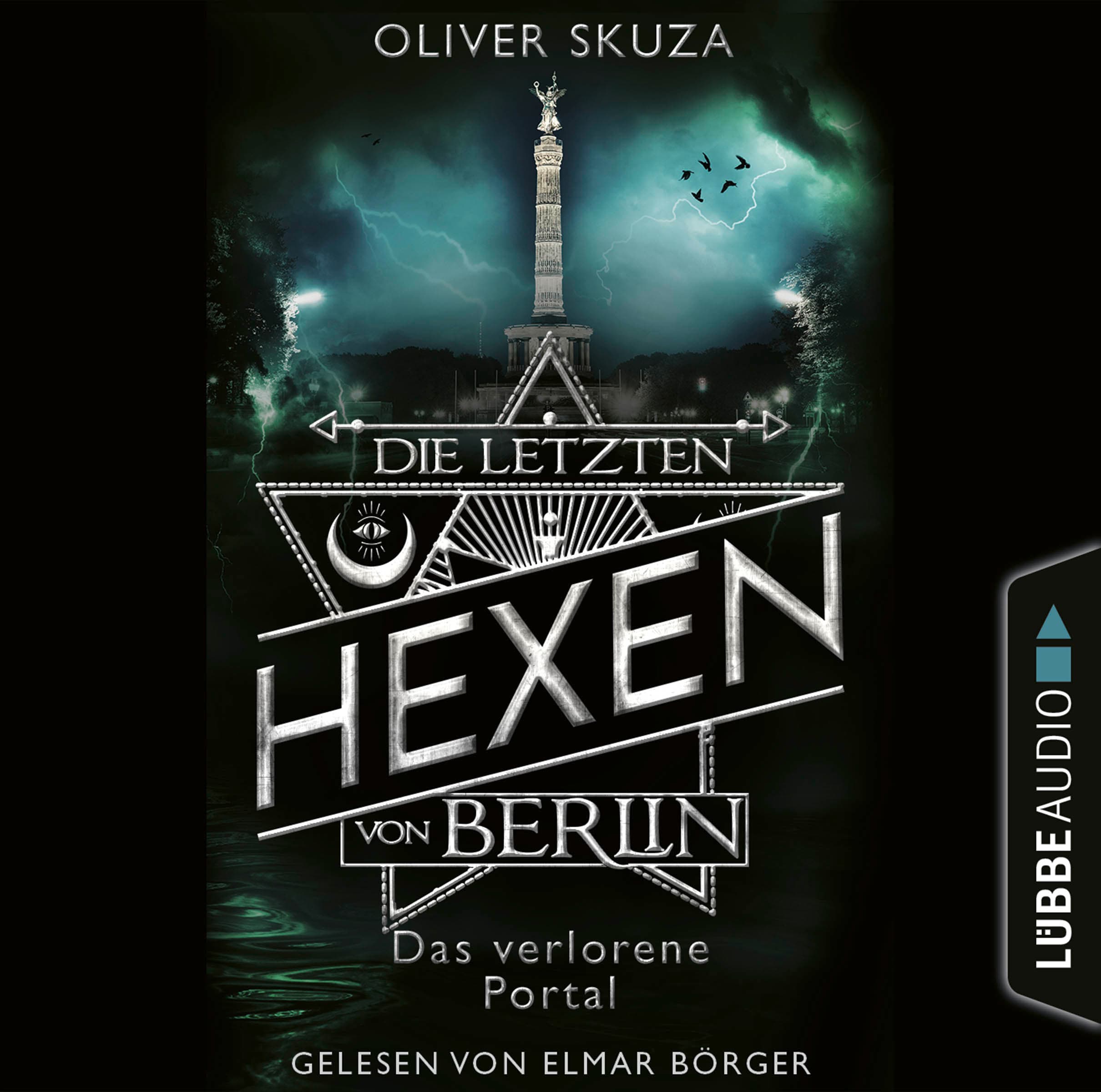 Die letzten Hexen von Berlin - Folge 04: Das verlorene Portal