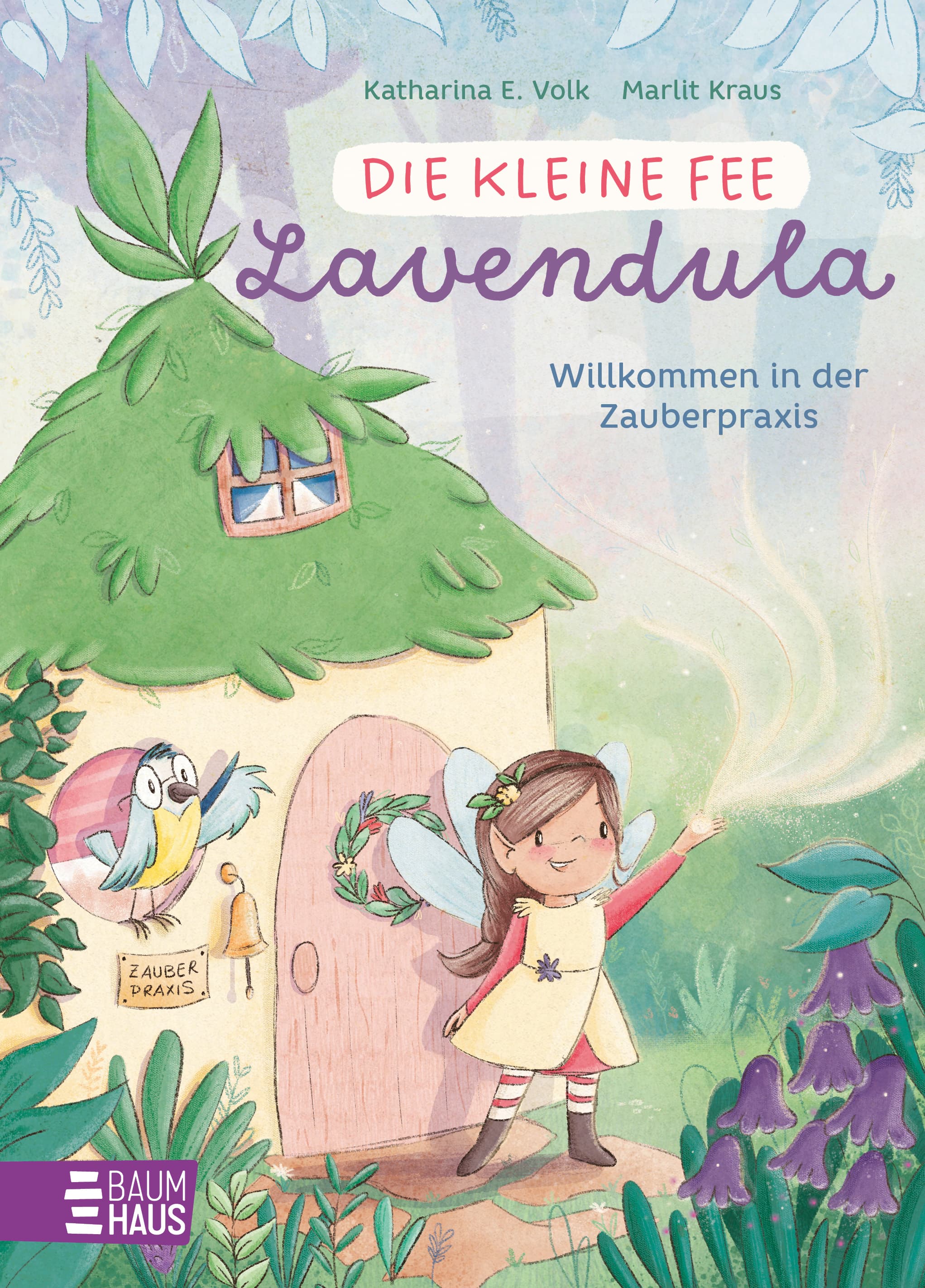 Die kleine Fee Lavendula - Willkommen in der Zauberpraxis