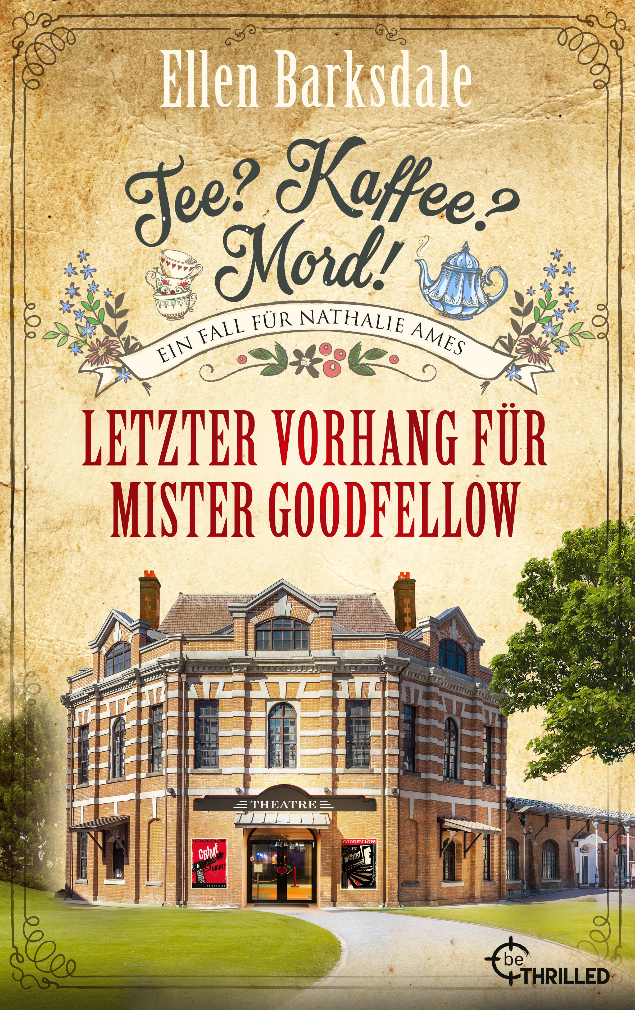 Tee? Kaffee? Mord! Letzter Vorhang für Mister Goodfellow 