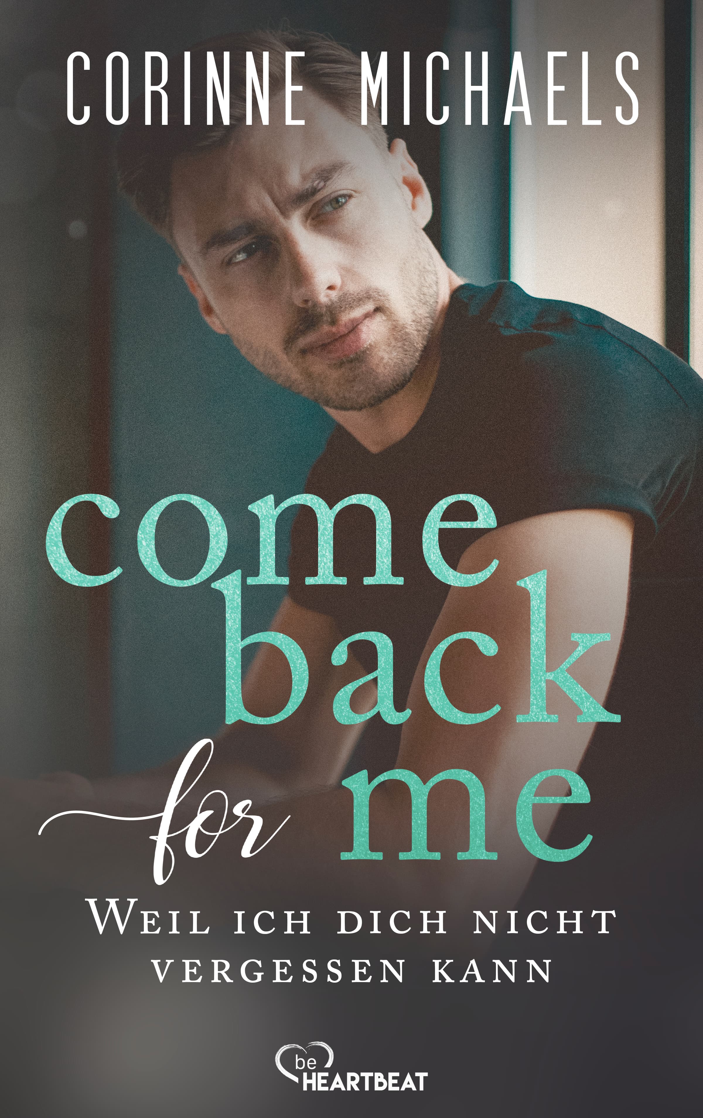 Come back for me - Weil ich dich nicht vergessen kann