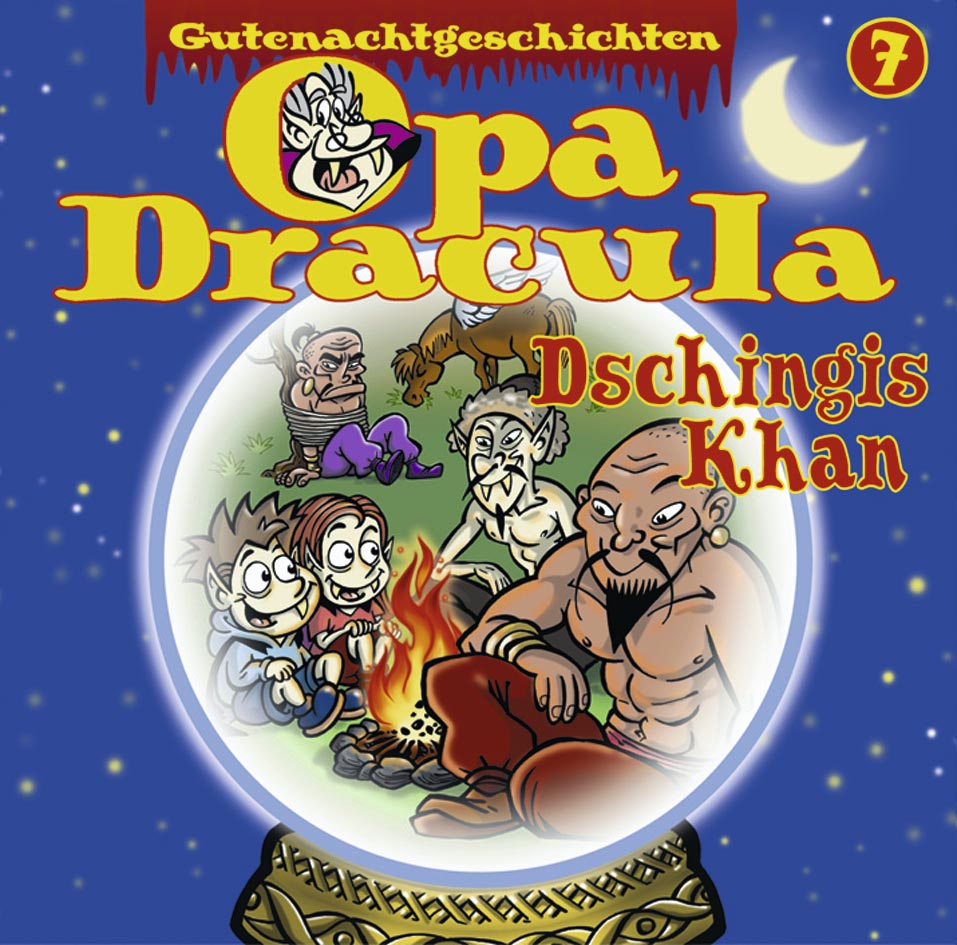 Opa Draculas Gutenachtgeschichten 7 - Dschingis Khan