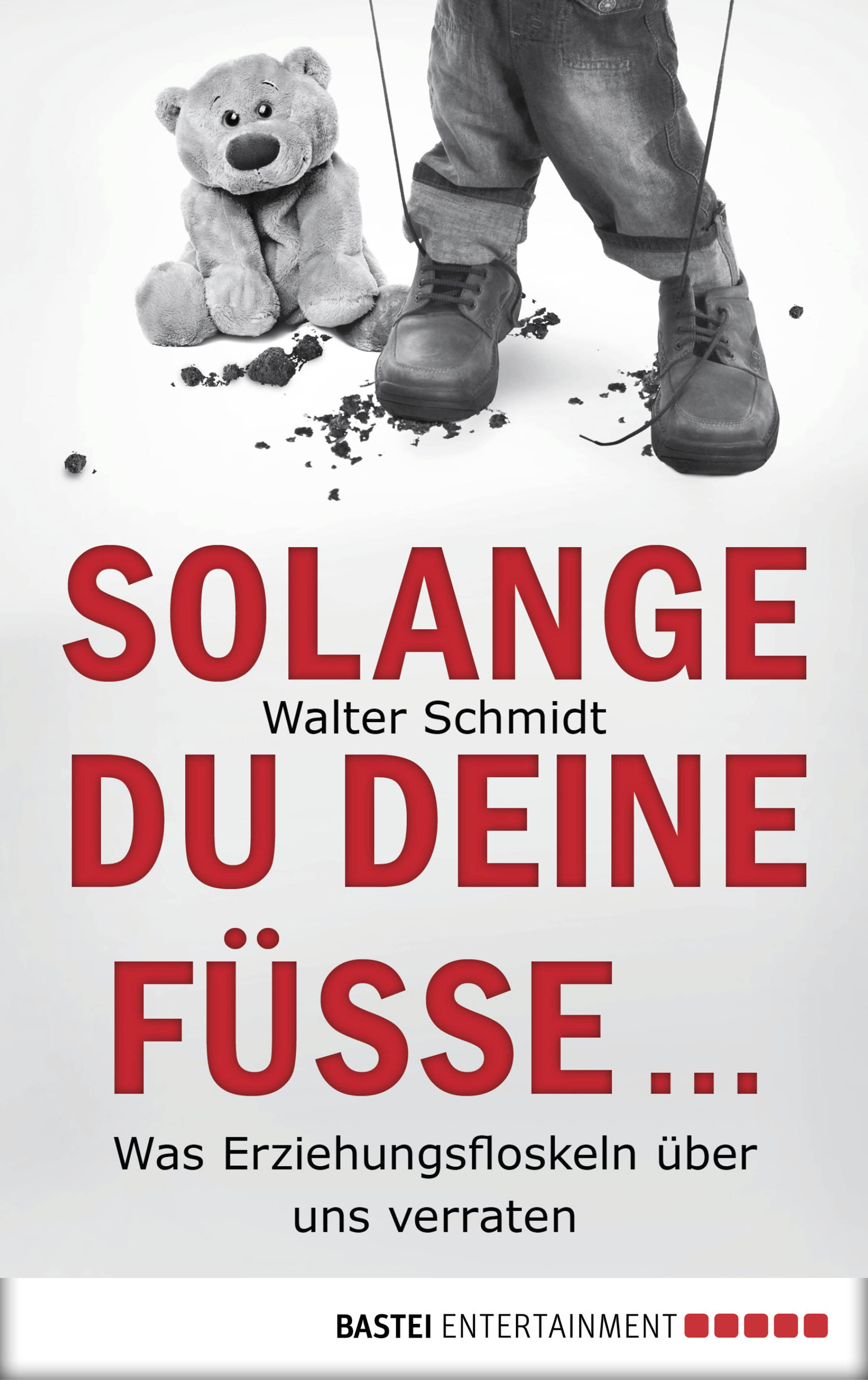 Solange du deine Füße...