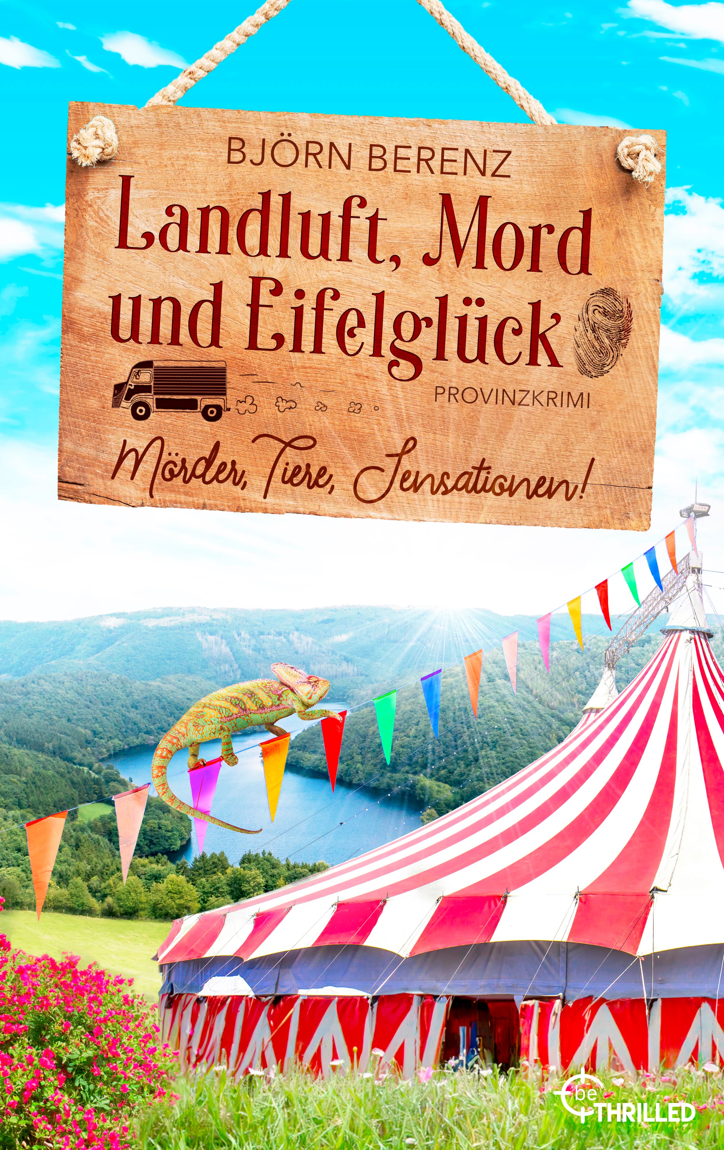 Landluft, Mord und Eifelglück: Mörder, Tiere, Sensationen!