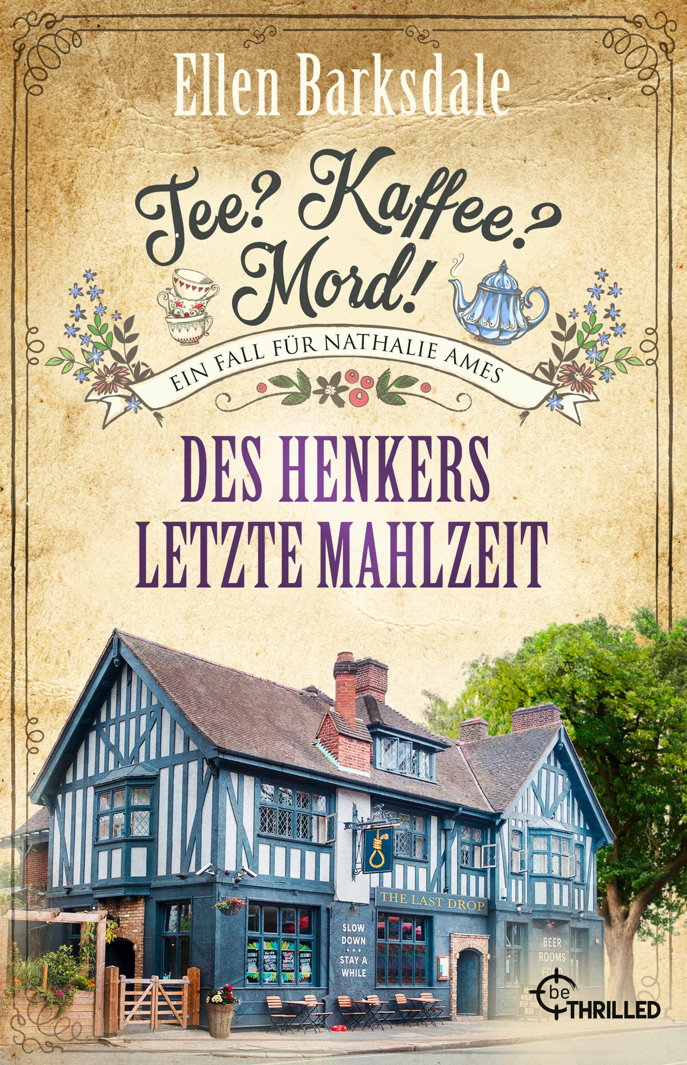 Tee? Kaffee? Mord! Des Henkers letzte Mahlzeit