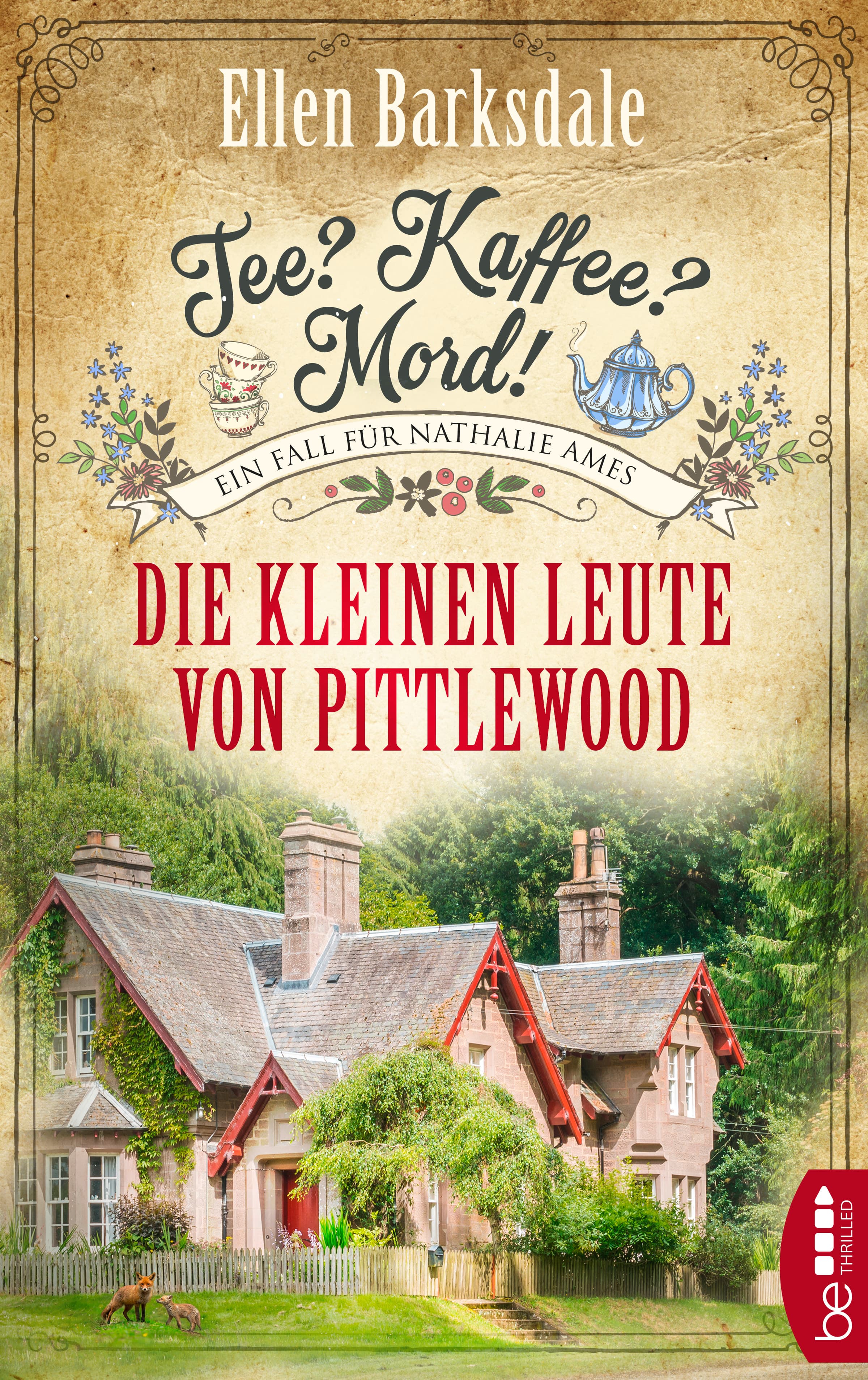 Tee? Kaffee? Mord! Die kleinen Leute von Pittlewood