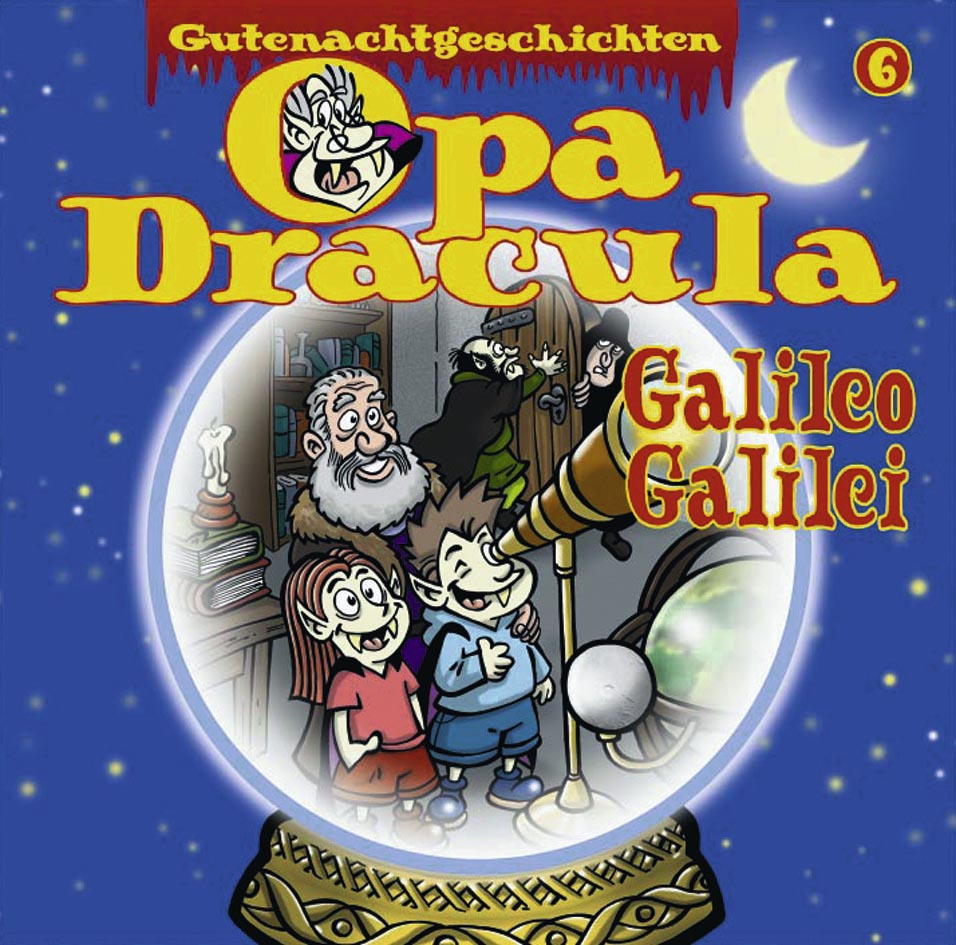 Opa Draculas Gutenachtgeschichten 6 - Galileo Galilei