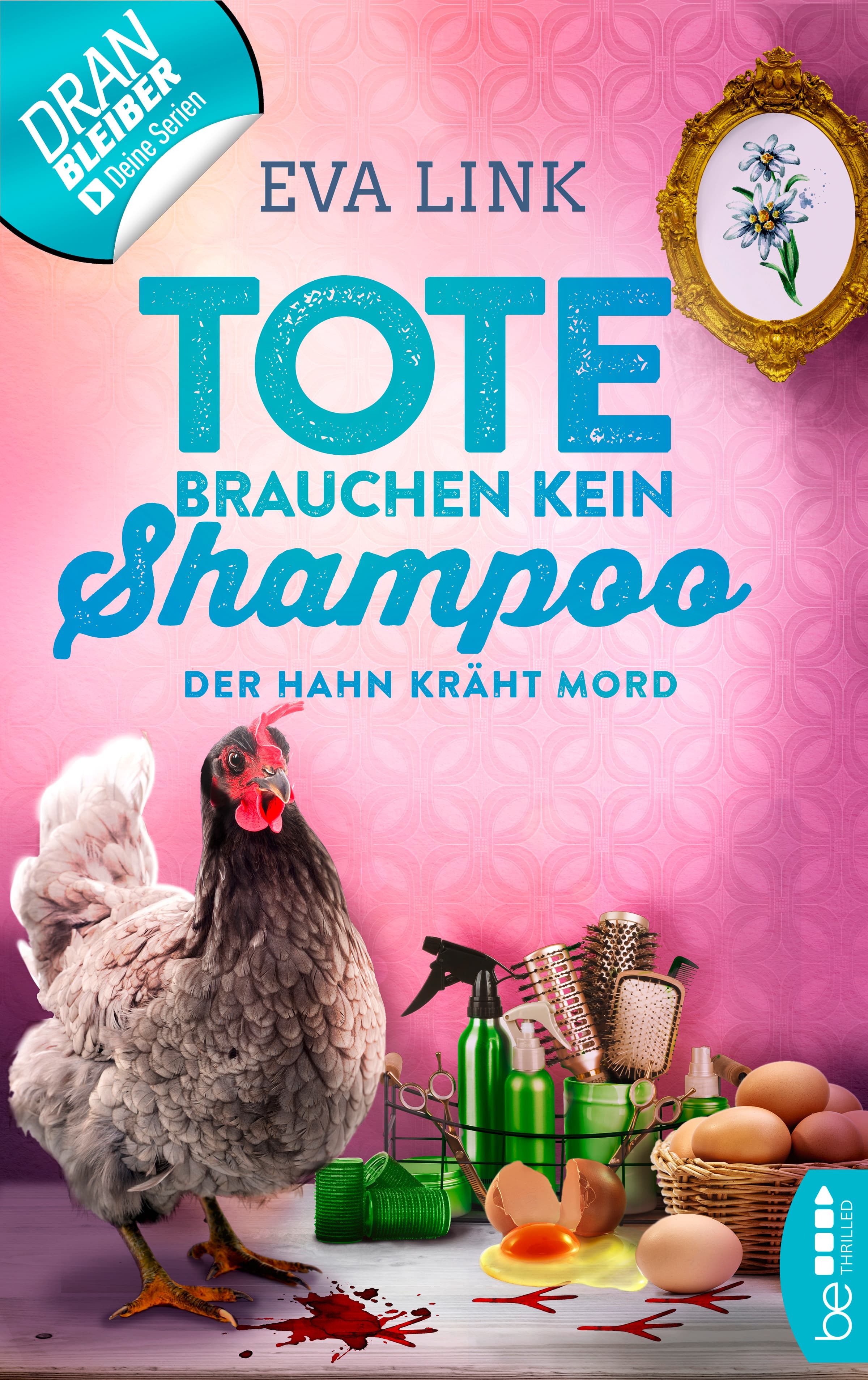 Tote brauchen kein Shampoo - Der Hahn kräht Mord