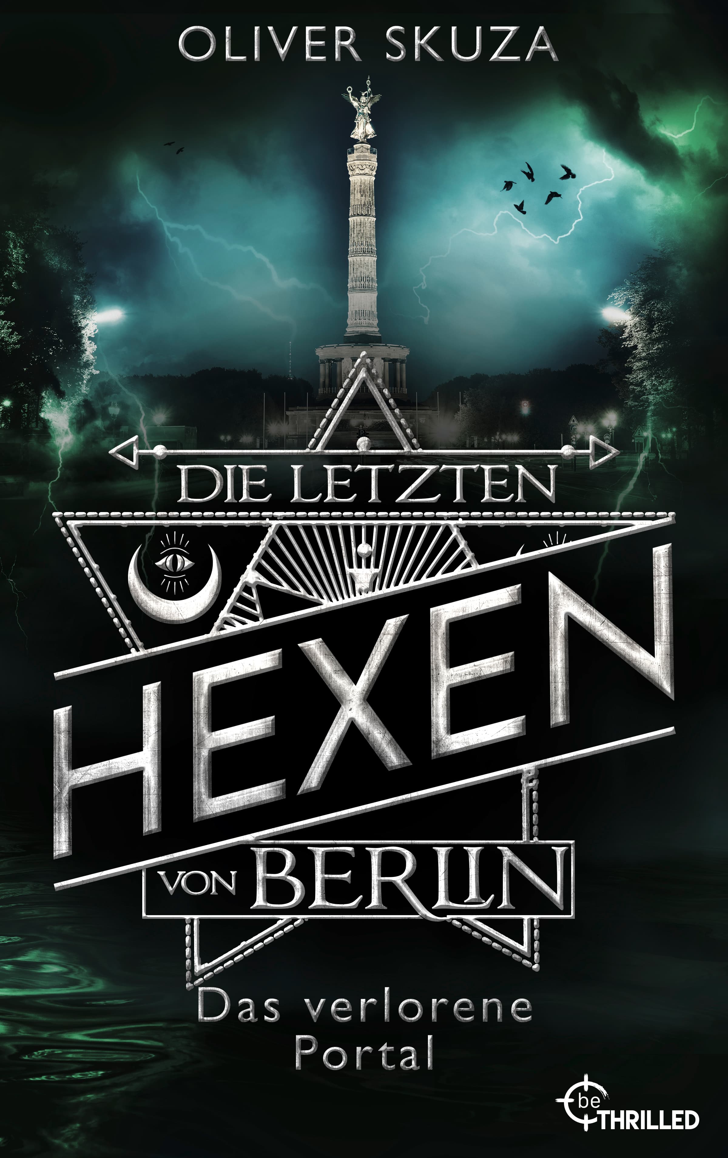 Die letzten Hexen von Berlin - Das verlorene Portal