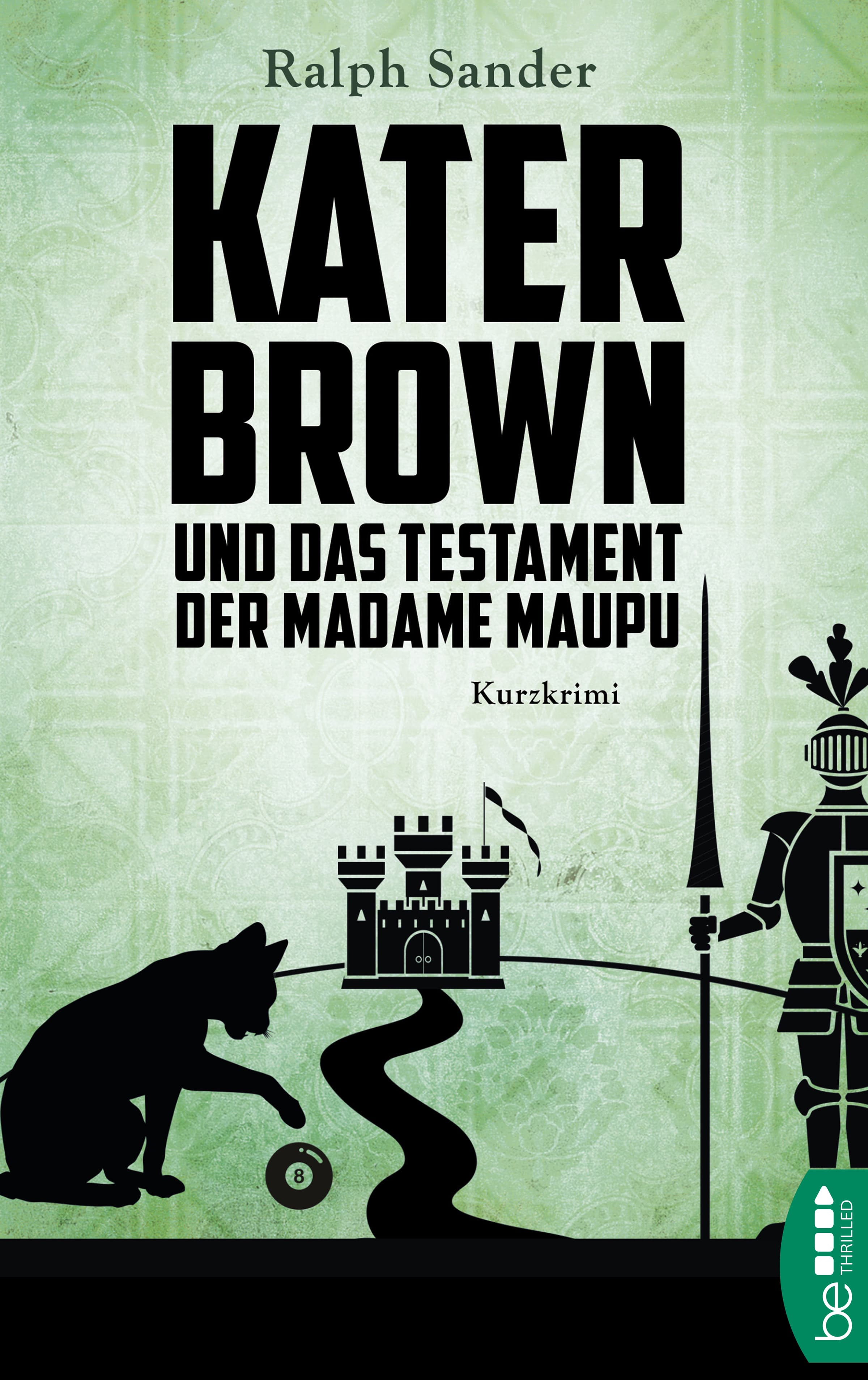 Kater Brown und das Testament der Madame Maupu 