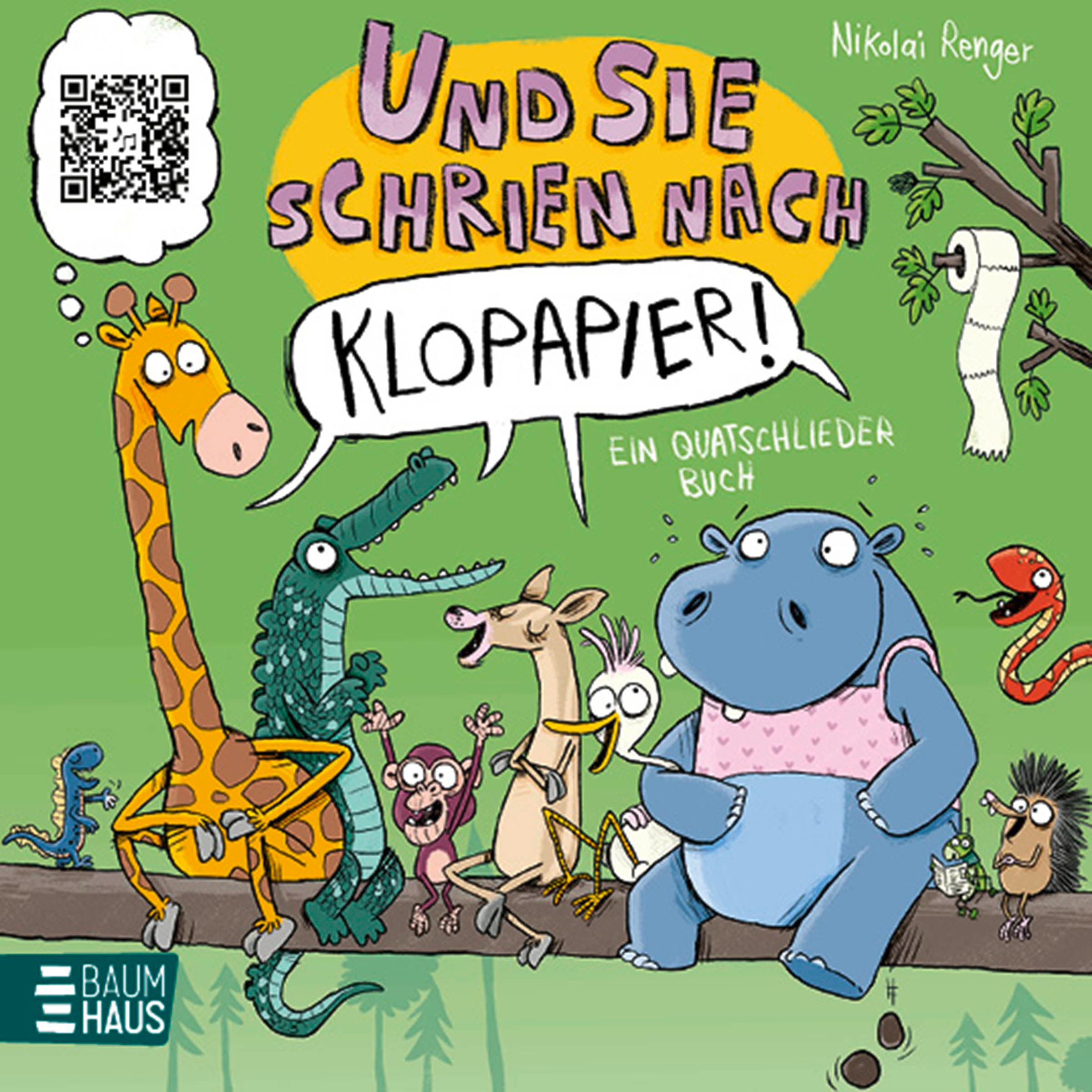 Und sie schrien nach Klopapier – Ein Quatschliederbuch