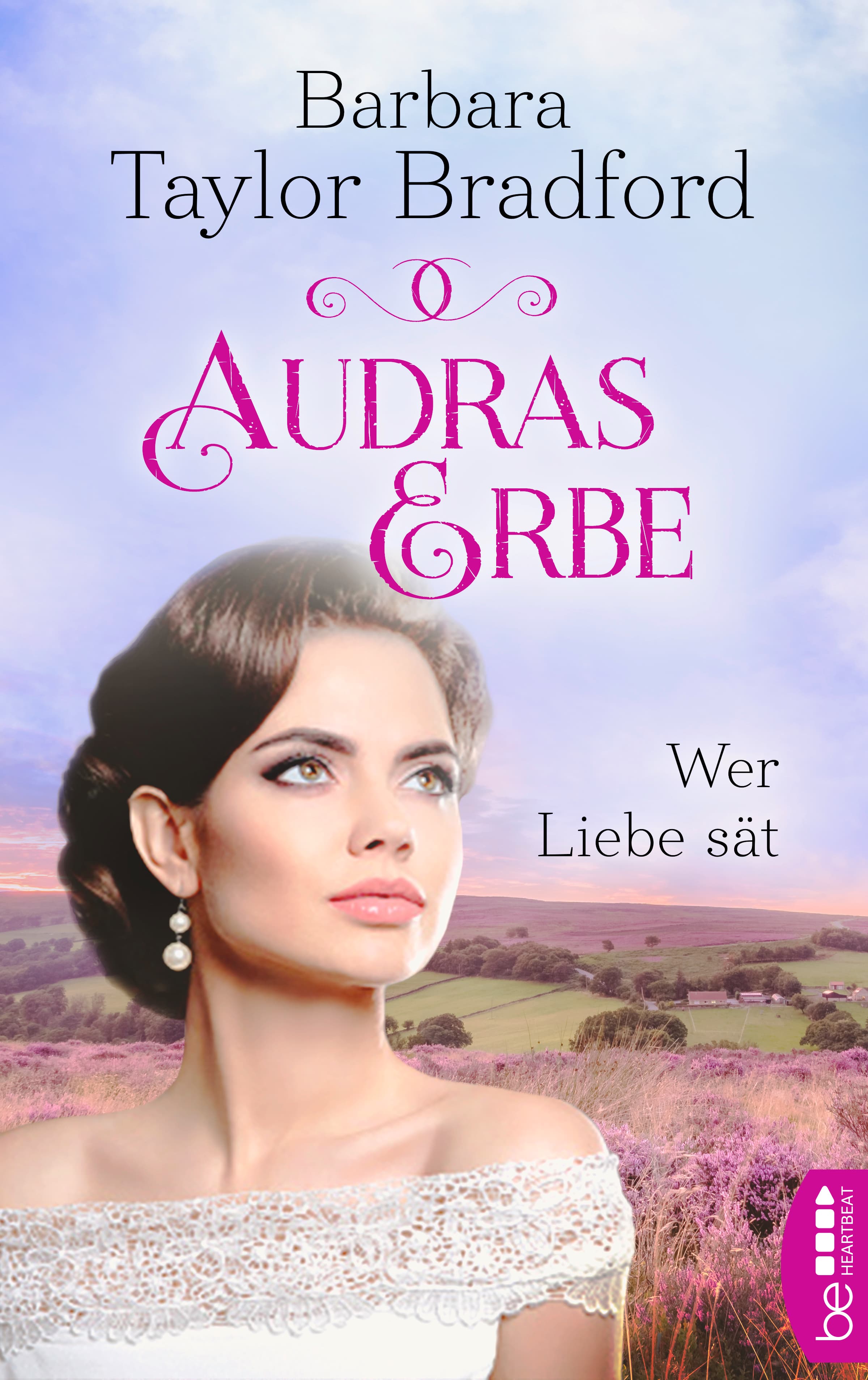 Audras Erbe - Wer Liebe sät