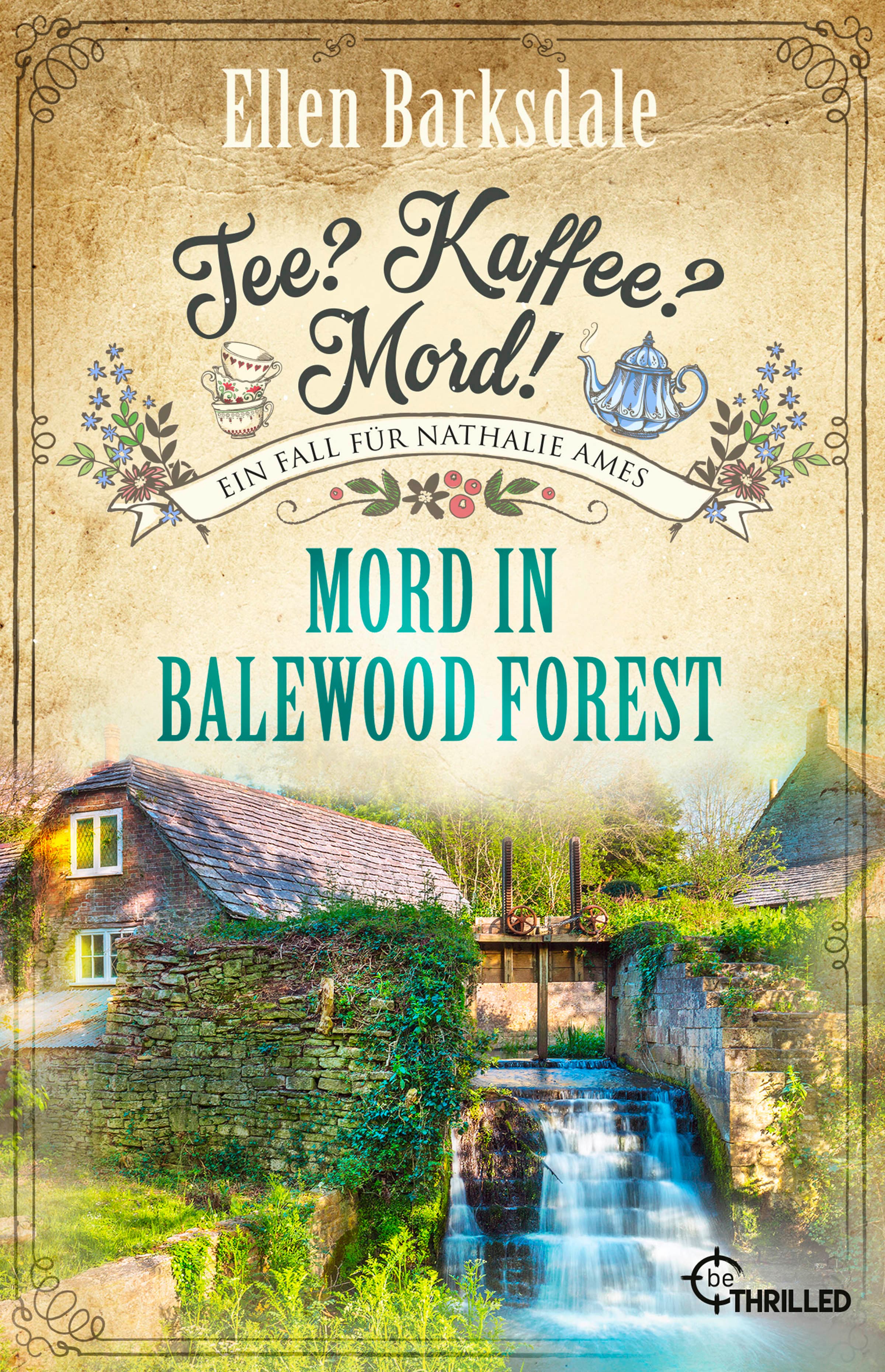 Tee? Kaffee? Mord! Mord in Balewood Forest