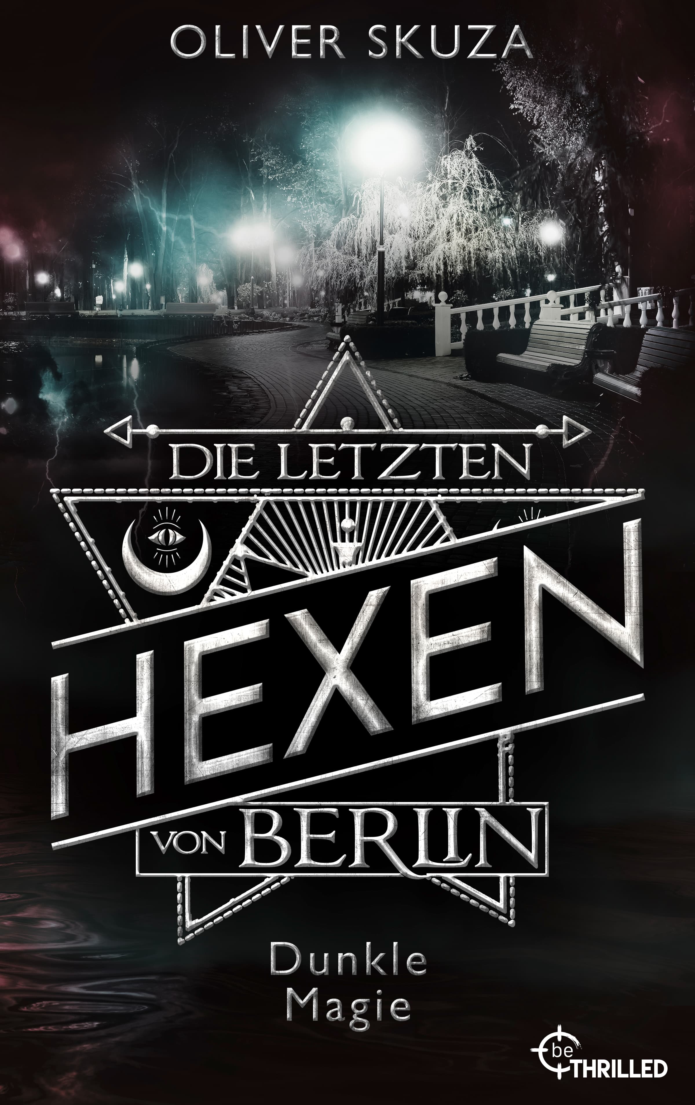 Die letzten Hexen von Berlin - Dunkle Magie