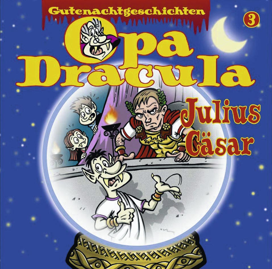 Opa Draculas Gutenachtgeschichten 3 - Julius Cäsar