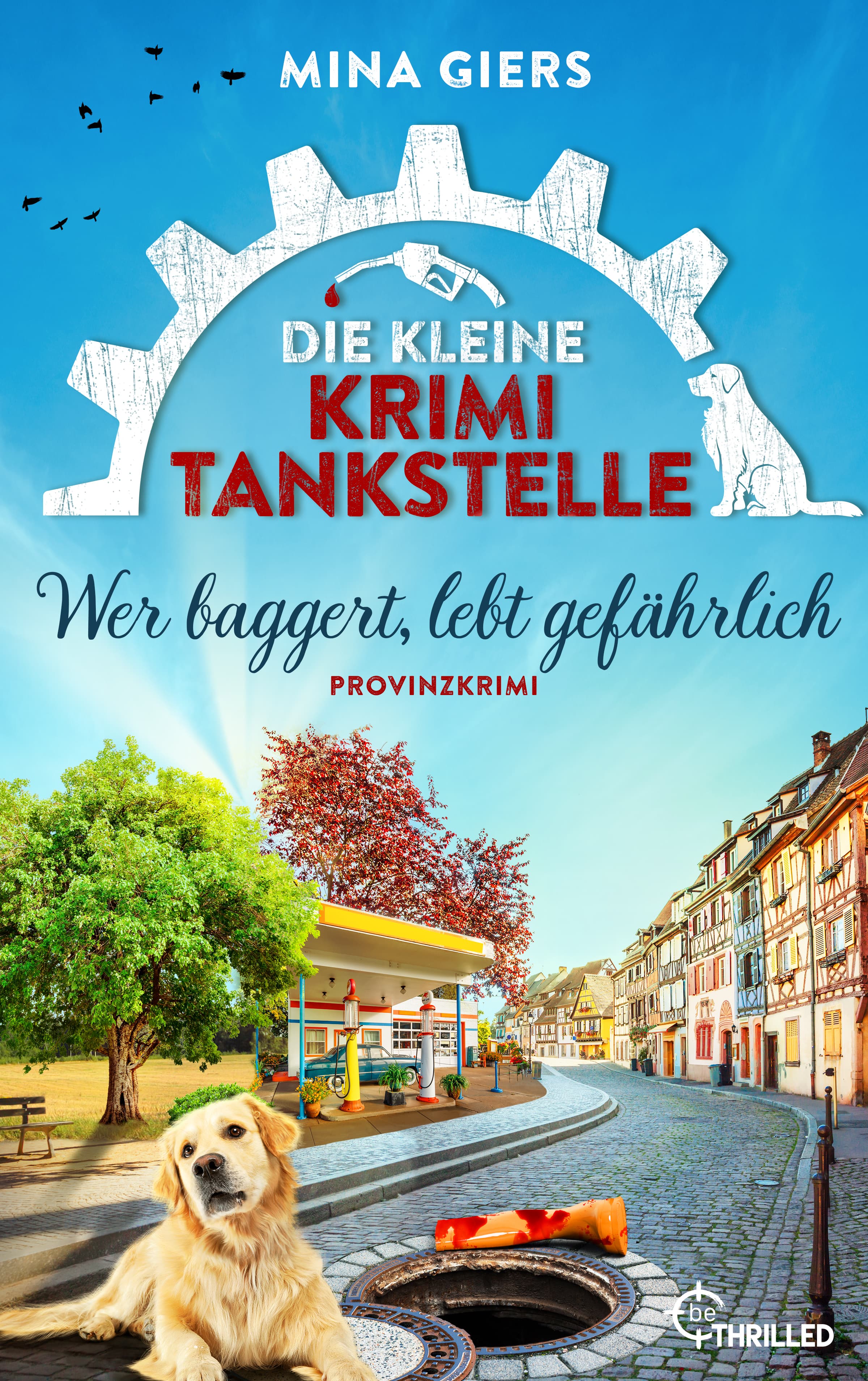 Produktbild: Die kleine Krimi-Tankstelle - Wer baggert, lebt gefährlich (9783751743457 )