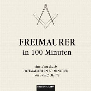 Freimaurer in 100 Minuten