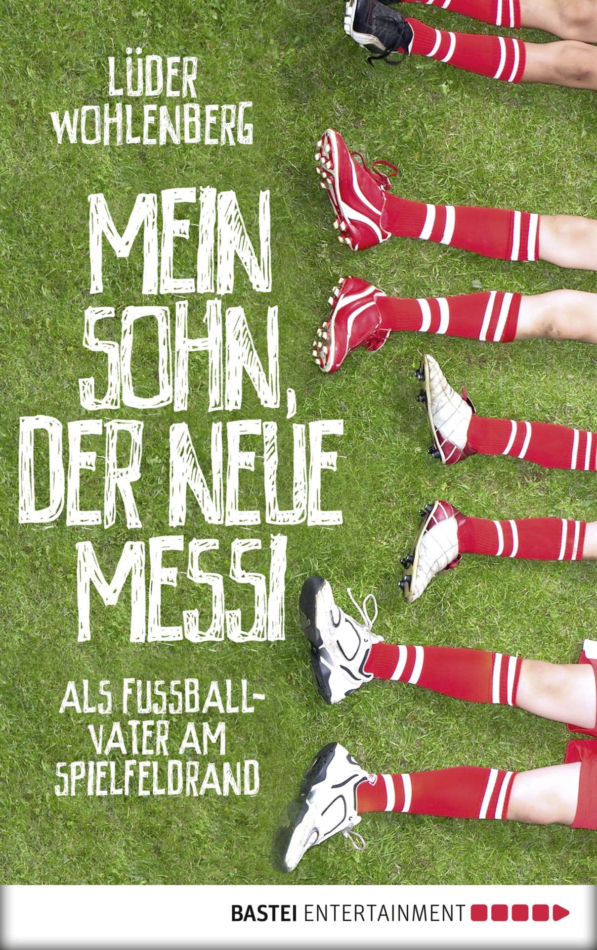 Produktbild: Mein Sohn, der neue Messi (9783732523801 )