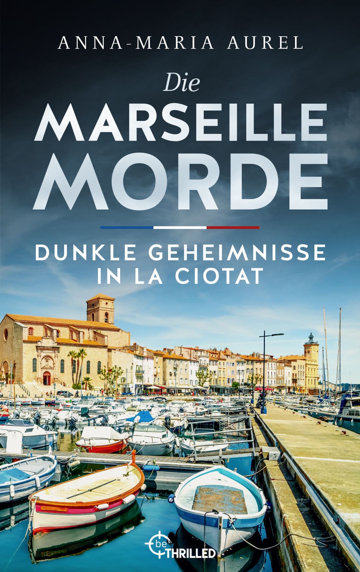 Produktbild: Die Marseille-Morde - Dunkle Geheimnisse in La Ciotat (9783751768047 )