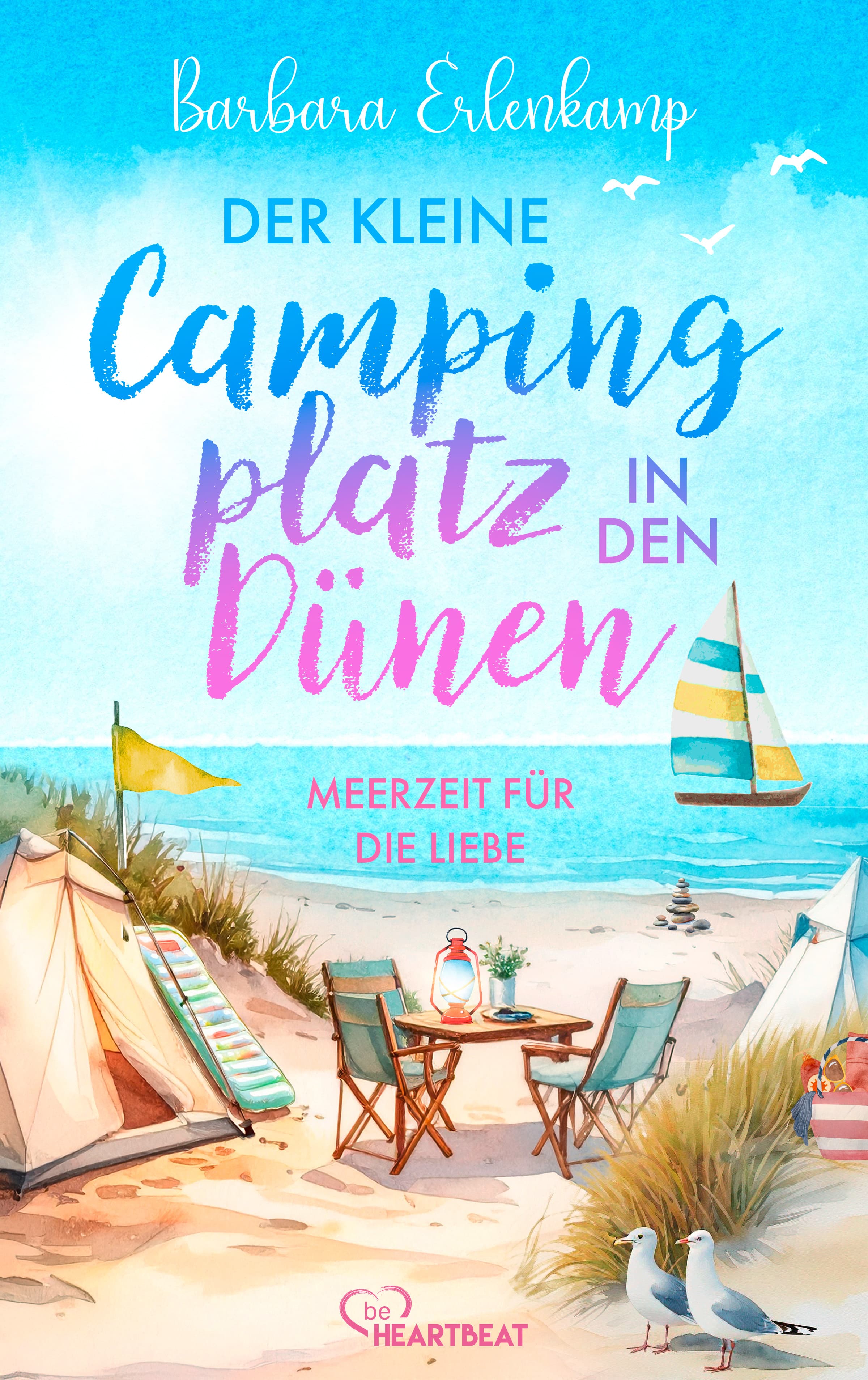 Der kleine Campingplatz in den Dünen: Meerzeit für die Liebe