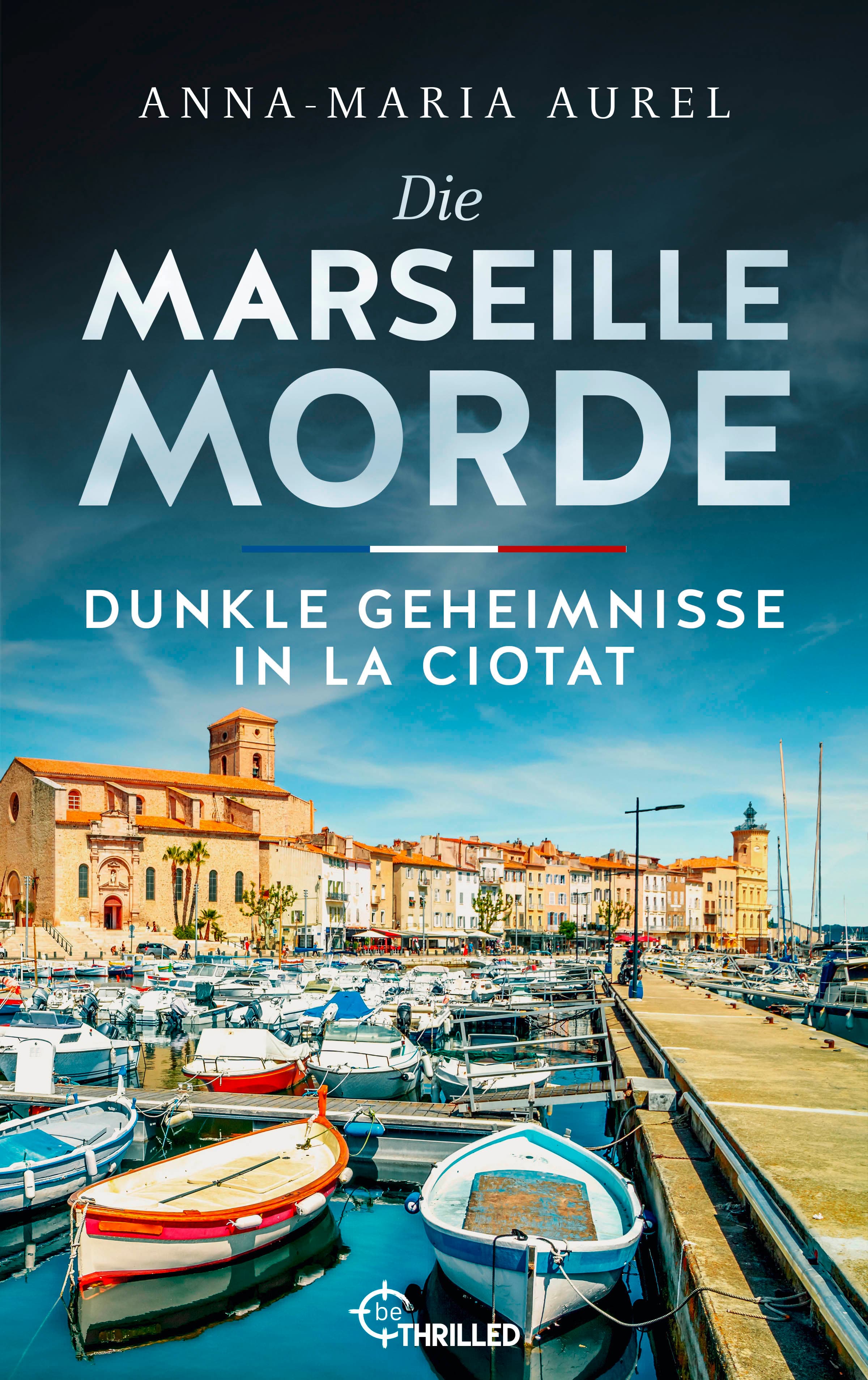 Produktbild: Die Marseille-Morde - Dunkle Geheimnisse in La Ciotat (9783947610433 )