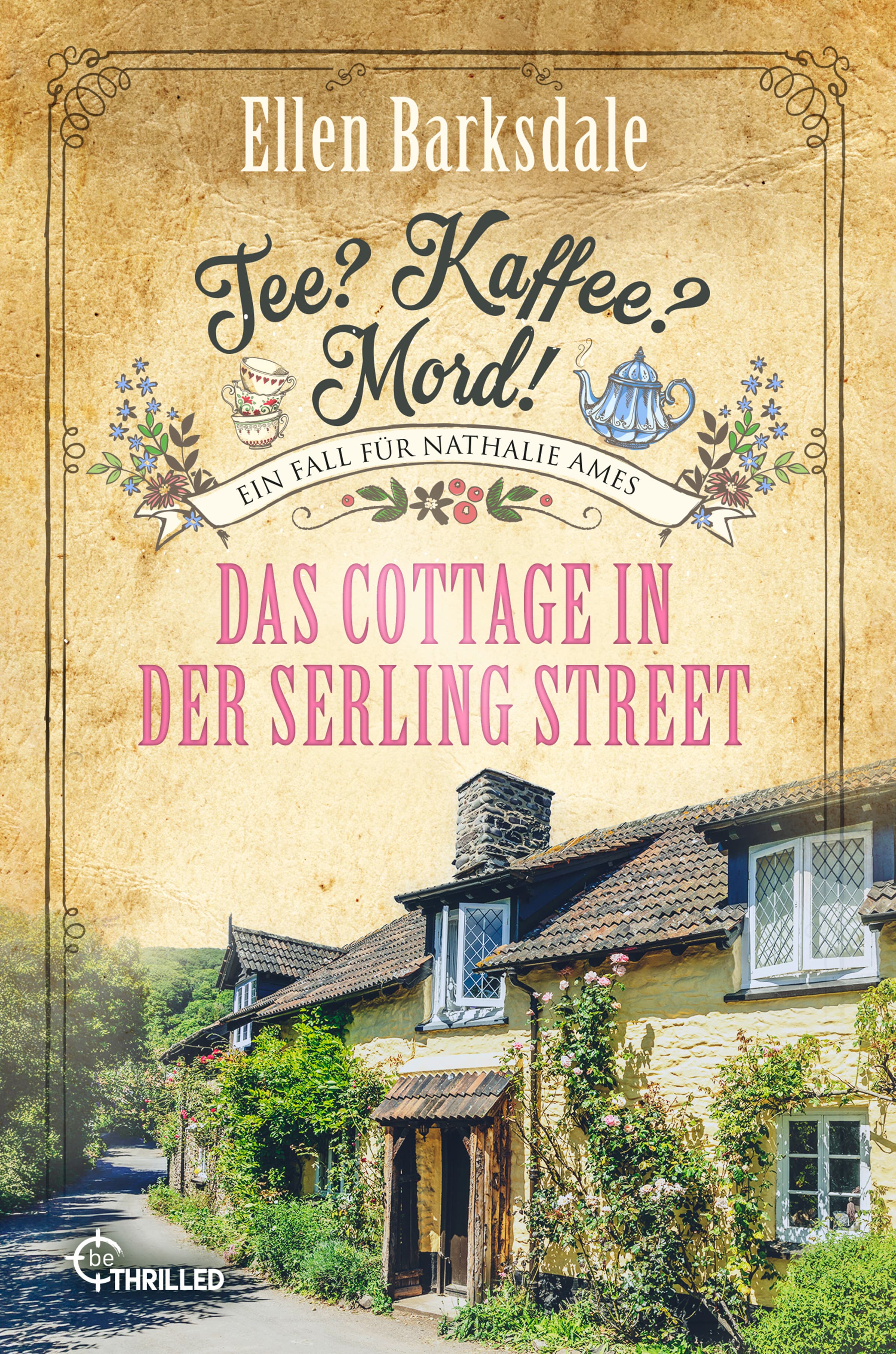 Tee? Kaffee? Mord! Das Cottage in der Serling Street